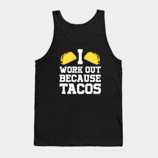 I Work Out Because Tacos Tank Top