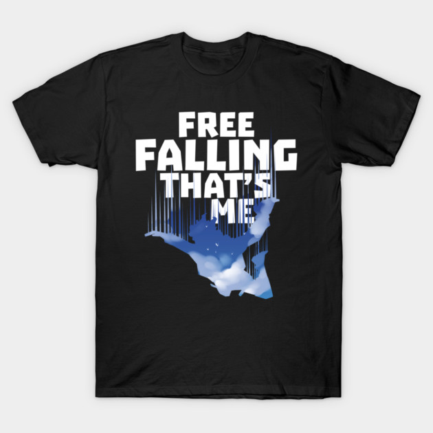 Free Falling That's Me Skydiving Sports T-Shirt by yeoys