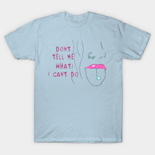don't tell me what I can't do - punk T-Shirt