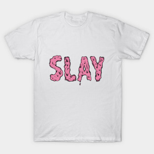 Slay T-Shirt