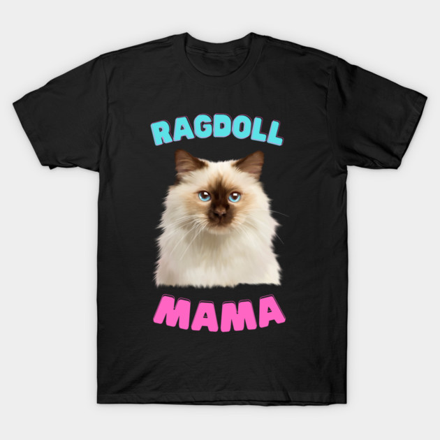 Ragdoll Mama, Love Ragdoll Cats, Cat Lover T-Shirt by logiamerch