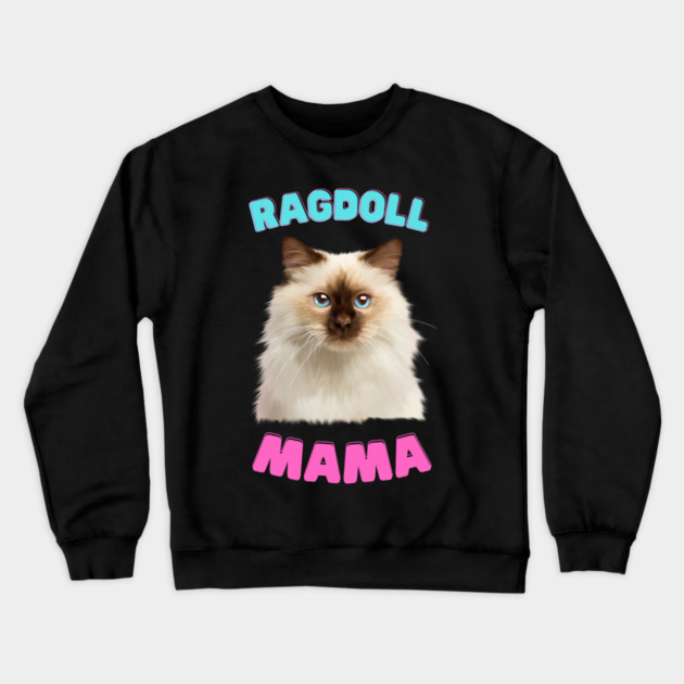 Ragdoll Mama, Love Ragdoll Cats, Cat Lover Crewneck Sweatshirt by logiamerch