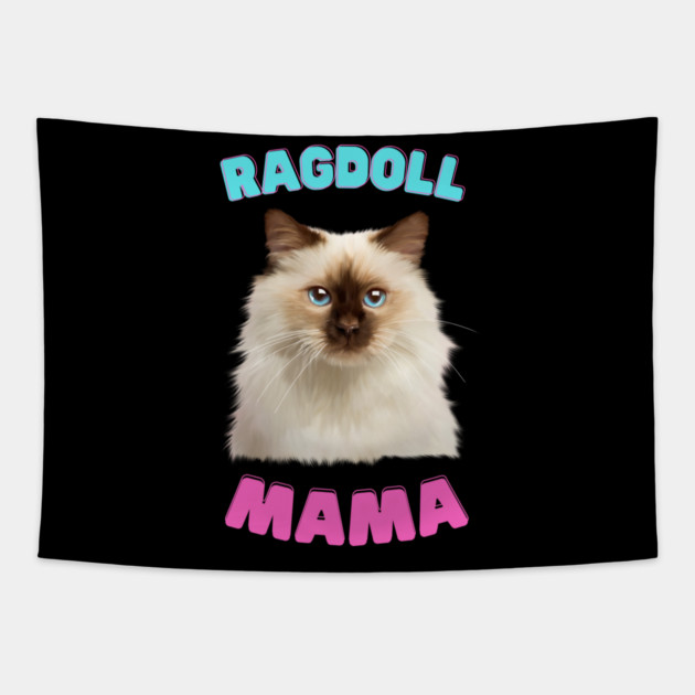 Ragdoll Mama, Love Ragdoll Cats, Cat Lover Tapestry by logiamerch