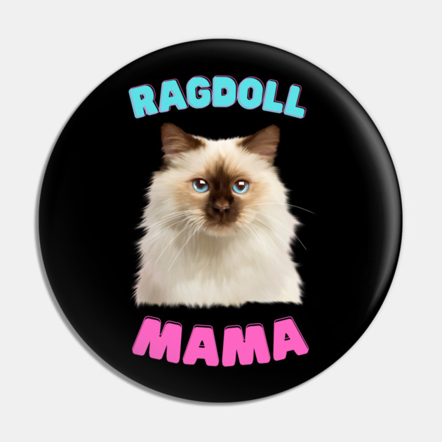 Ragdoll Mama, Love Ragdoll Cats, Cat Lover Pin by logiamerch