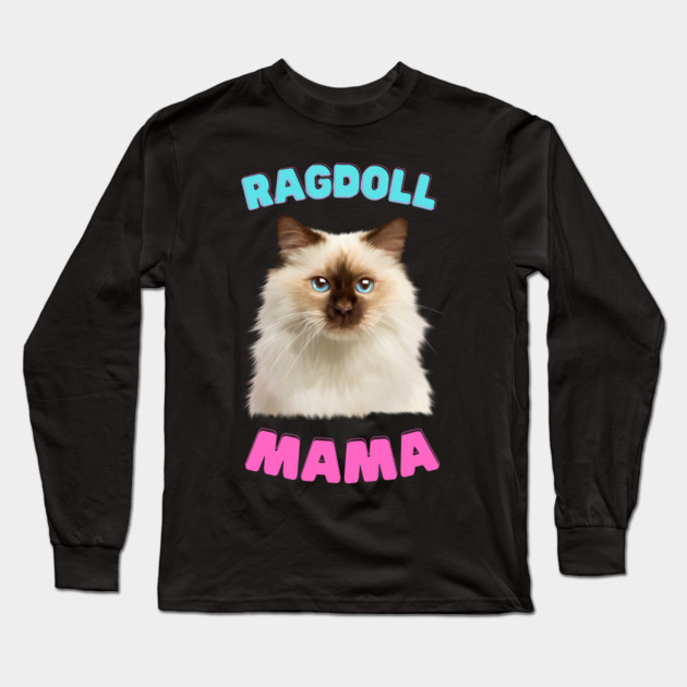 Ragdoll Mama, Love Ragdoll Cats, Cat Lover Long Sleeve T-Shirt by logiamerch