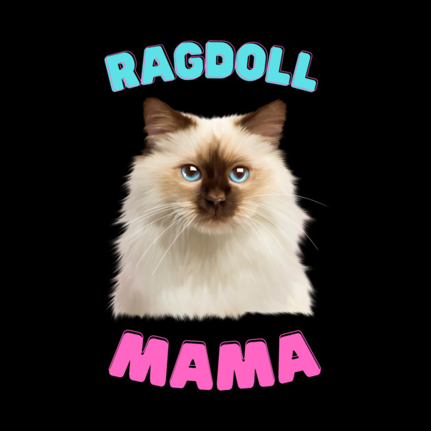 Ragdoll Mama, Love Ragdoll Cats, Cat Lover by logiamerch