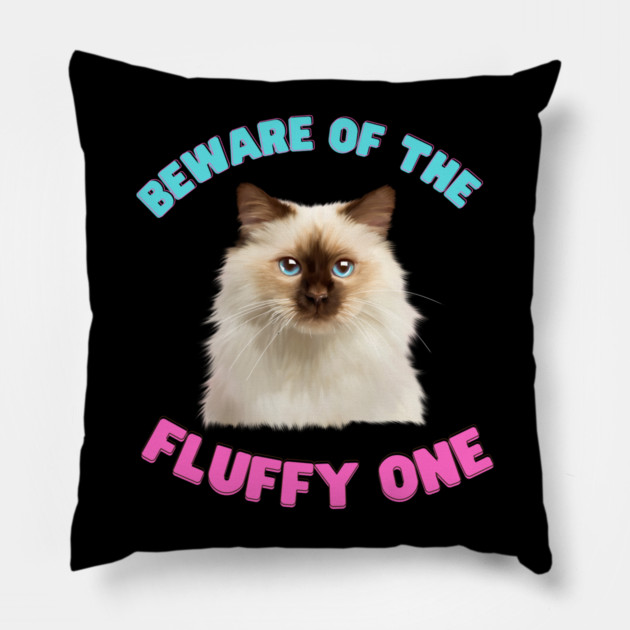 Ragdoll Cat, Beware of the Fluffy One, Cat Lover Pillow by logiamerch