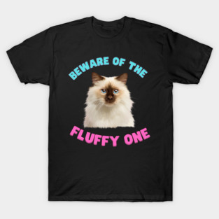 Ragdoll Cat, Beware of the Fluffy One, Cat Lover T-Shirt