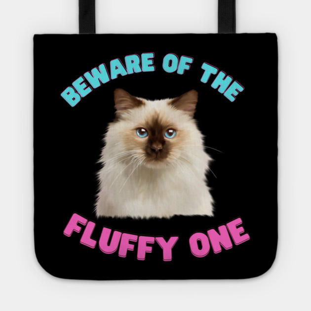 Ragdoll Cat, Beware of the Fluffy One, Cat Lover Tote by logiamerch