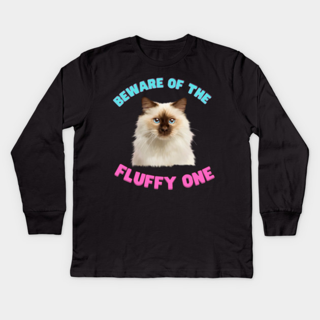 Ragdoll Cat, Beware of the Fluffy One, Cat Lover Kids Long Sleeve T-Shirt by logiamerch