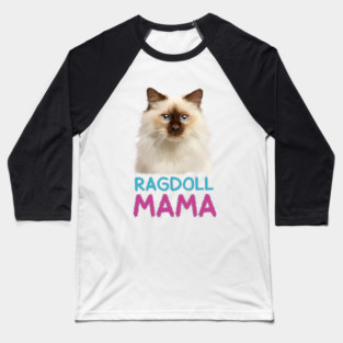 Ragdoll Mama, Love Ragdoll Cats, Cat Lover Baseball T-Shirt