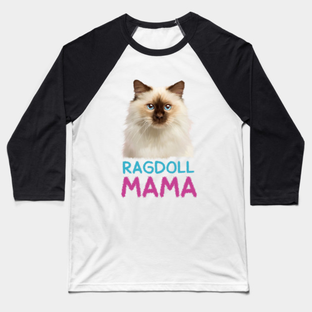 Ragdoll Mama, Love Ragdoll Cats, Cat Lover Baseball T-Shirt by logiamerch