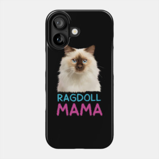 Ragdoll Mama, Love Ragdoll Cats, Cat Lover Phone Case