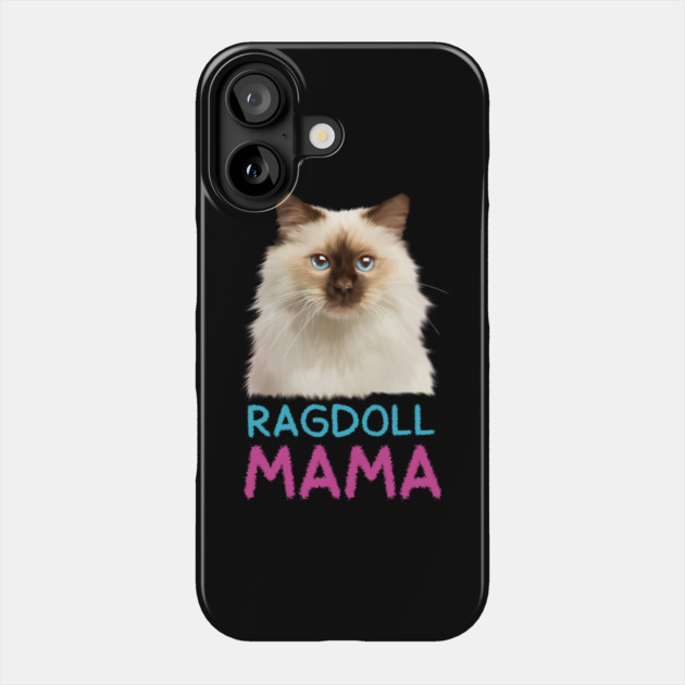 Ragdoll Mama, Love Ragdoll Cats, Cat Lover Phone Case by logiamerch
