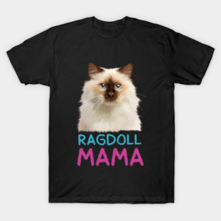 Ragdoll Mama, Love Ragdoll Cats, Cat Lover T-Shirt