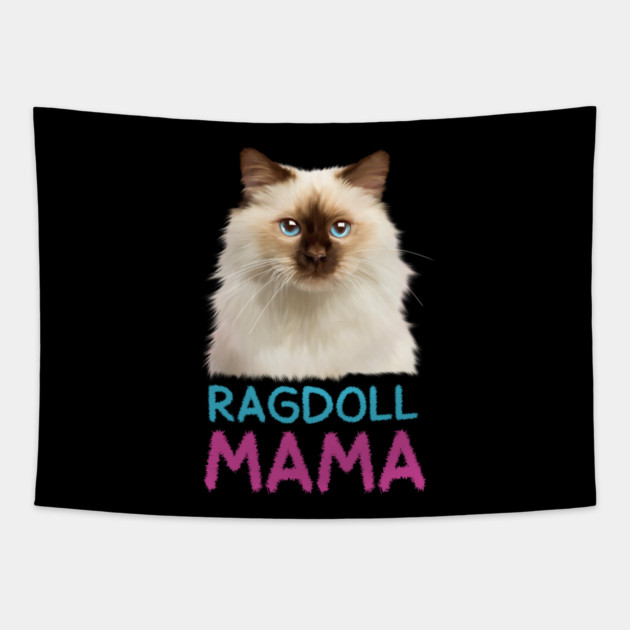 Ragdoll Mama, Love Ragdoll Cats, Cat Lover Tapestry by logiamerch