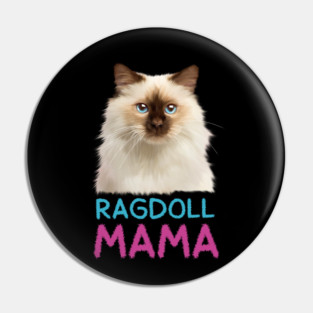 Ragdoll Mama, Love Ragdoll Cats, Cat Lover Pin