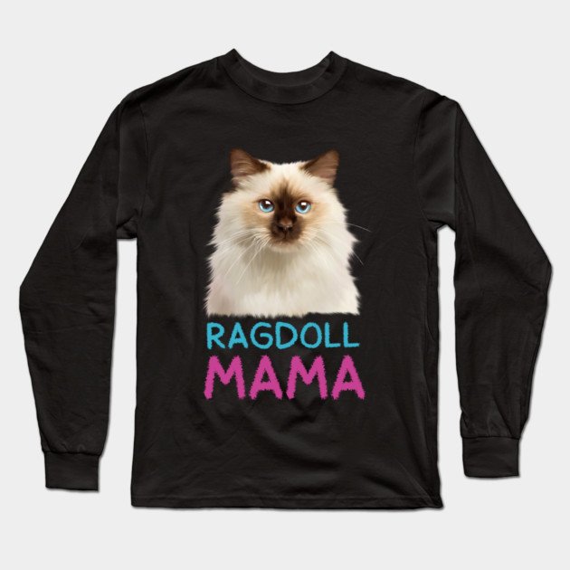 Ragdoll Mama, Love Ragdoll Cats, Cat Lover Long Sleeve T-Shirt by logiamerch