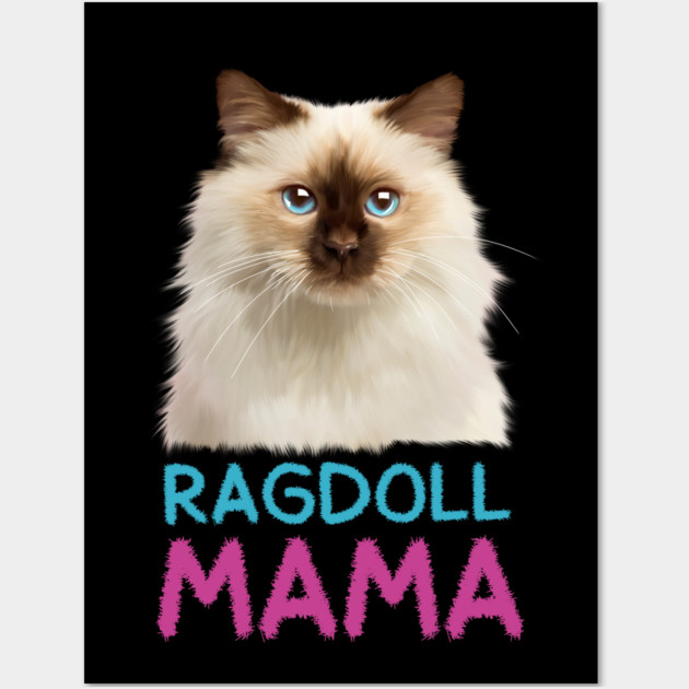 Ragdoll Mama, Love Ragdoll Cats, Cat Lover Wall Art by logiamerch