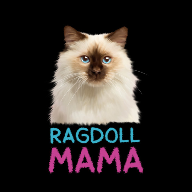 Ragdoll Mama, Love Ragdoll Cats, Cat Lover by logiamerch