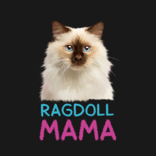 Ragdoll Mama, Love Ragdoll Cats, Cat Lover T-Shirt