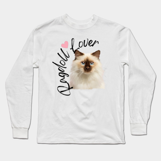 Ragdoll Cat Lover, Love Ragdolls, Cat Lover Long Sleeve T-Shirt by logiamerch