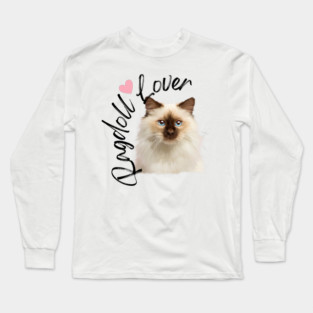 Ragdoll Cat Lover, Love Ragdolls, Cat Lover Long Sleeve T-Shirt