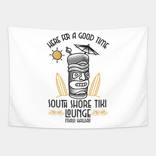 South Shore Tiki Lounge Maui Hawaii Here for the Good Time Tapestry