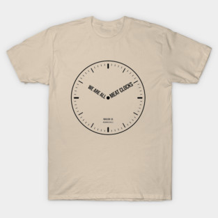 We’re all meat clocks Nihilism & Ennui T-Shirt