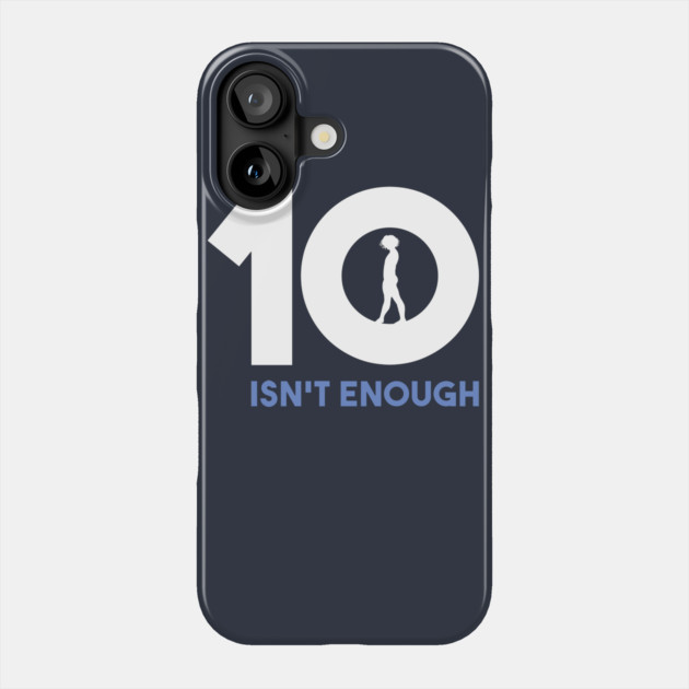 A 10 Isn't Enough Phone Case by GymCastic