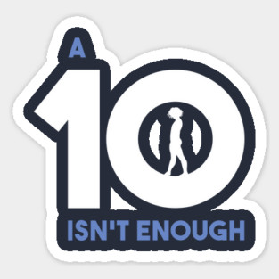 A 10 Isn't Enough Magnet