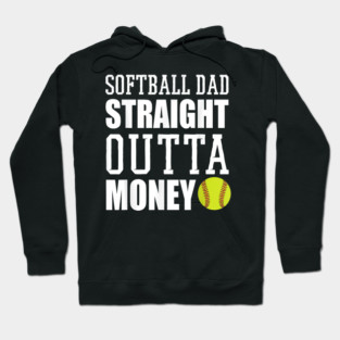Mens Softball Fathers Day Softball Dad Straight Outta Money Hoodie