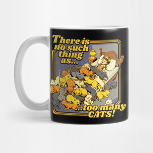 There is no such a thing as too many cats Mug