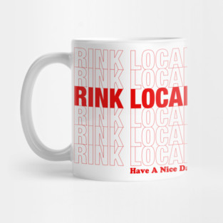 Drink Local and Have A Nice Day Mug