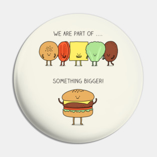 We are part of something bigger Pin