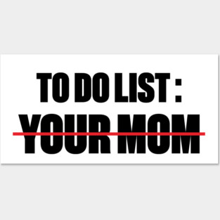 To Do List Your Mom Funny Mother's Day Posters and Art