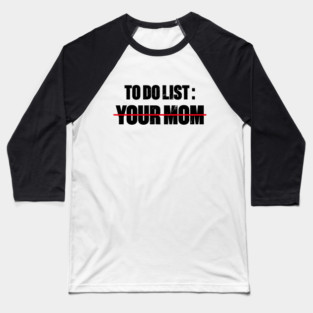 To Do List Your Mom Funny Mother's Day Vintage Baseball T-Shirt
