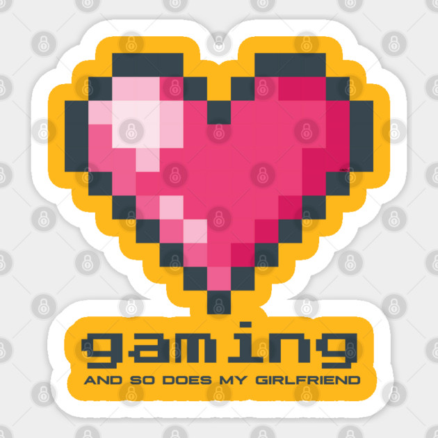 Love Gaming and so does my Girlfriend Sticker by creative