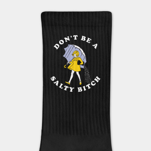Dont Be A Salty Bitch Dark by Litehouse Tees