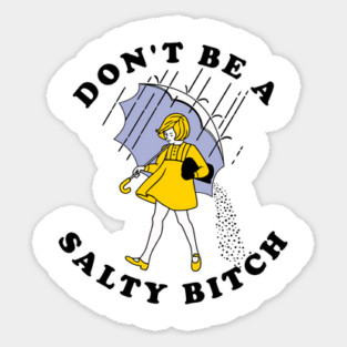 Dont Be A Salty Bitch Light Sticker