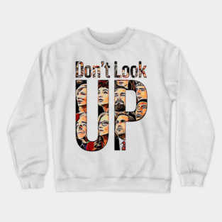 Do Not Look Up Crewneck Sweatshirt
