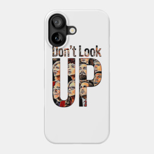 Do Not Look Up Phone Case