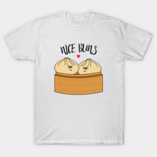 Nice Buns Funny Bao Dumplings Food Pun T-Shirt