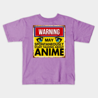 Warning May Spontaneously Start Talking About Anime Kids T-Shirt