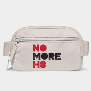 No More H8 Shirt Bag