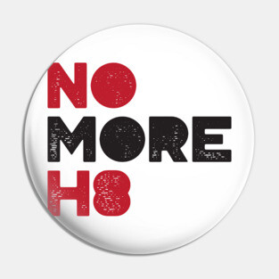 No More H8 Shirt Pin