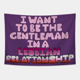 Gentleman in a lesbian relationship Tapestry