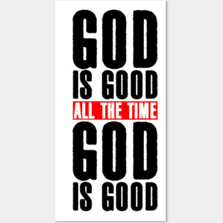 God is Good All the Time Posters and Art