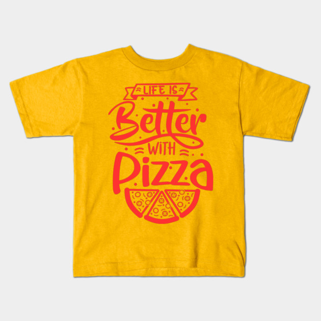 Life Is Better With Pizza Kids T-Shirt by Litehouse Tees