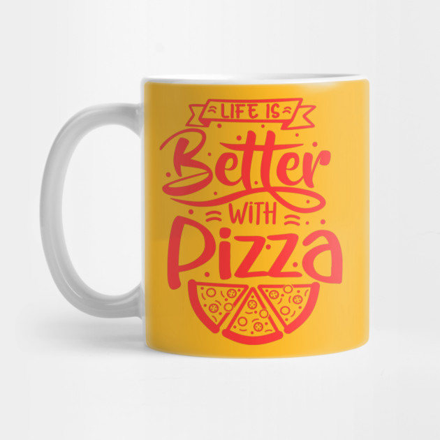Life Is Better With Pizza by Litehouse Tees